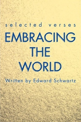 Libro Embracing The World : Selected Verses - Edward Schw...
