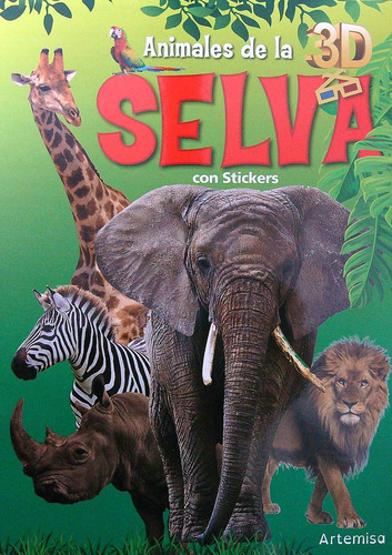 Animales De La Selva 3d + Stickers, De Vv. Aa.. Editorial Artemisa, Tapa Blanda En Español