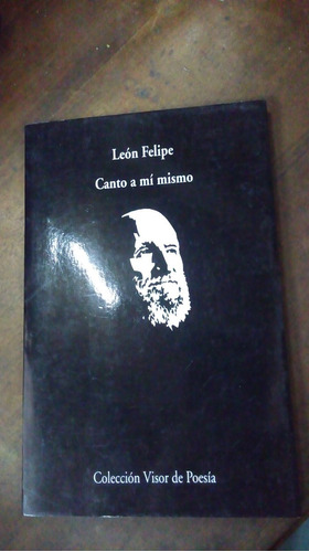 Libro Canto A Mí Mismo  León Felipe