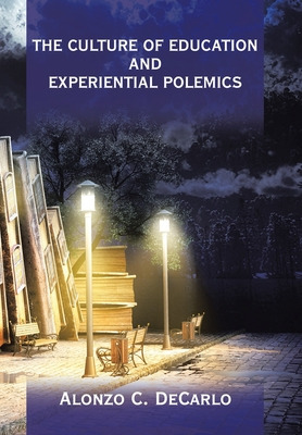 Libro The Culture Of Education And Experiential Polemics ...