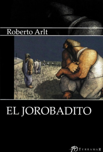 El Jorobadito De Roberto Arlt