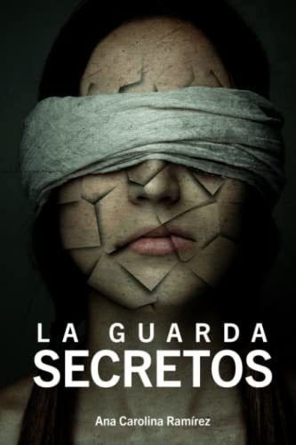 La Guarda Secretos - Ramirez, Ana Carolina, de Ramírez, Ana Carolina. Editorial Morell Publishing, USA en español