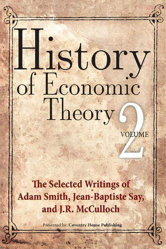 History Of Economic Theory, De Adam Smith. Editorial Coventry House Publishing, Tapa Blanda En Inglés