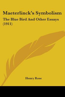 Libro Maeterlinck's Symbolism: The Blue Bird And Other Es...