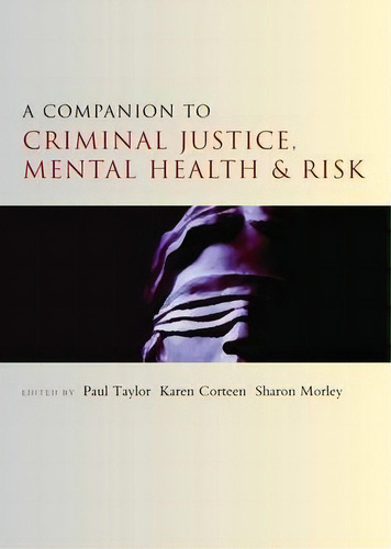A Companion To Criminal Justice, Mental Health And Risk, De Paul Taylor. Editorial Policy Press, Tapa Blanda En Inglés, 2015
