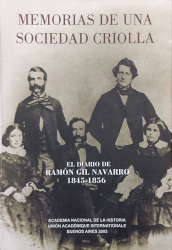 Memorias De Una Sociedad Criolla - Ramón Gil Navarro