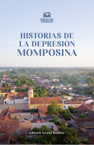 Historias De La Depresión Momposina ( Libro Nuevo Y Origin