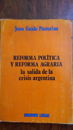 Reforma Política Y Reforma Agraria / Pastorino  