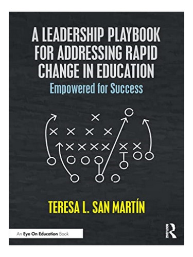 A Leadership Playbook For Addressing Rapid Change In E. Eb08