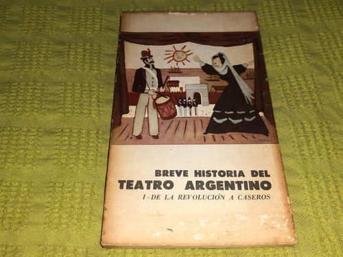 Breve Historia Del Teatro Argentino / Tomo I - Eudeba
