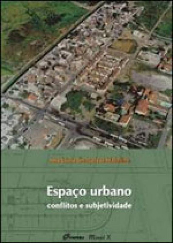 Espaço Urbano: Conflitos E Subjetividades, De Maiolino, Ana Lucia Gonçalves. Editorial Mauad X, Tapa Mole, Edición 2009-05-07 00:00:00 En Português