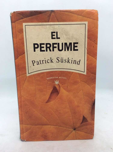 El Perfume - Patrick Süskind - Literatura Europea - 1993