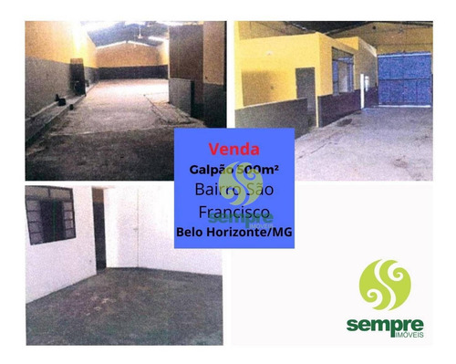 Imagem 1 de 21 de Galpão À Venda, 500 M² - São Francisco - Belo Horizonte/mg - Ga1109