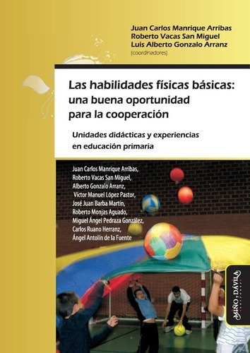 Las Habilidades Físicas Básicas - Juan Carlos Vacas, De Juan Carlos Vacas San Miguel Roberto Arranz L. Editorial Miño Y Davila En Español