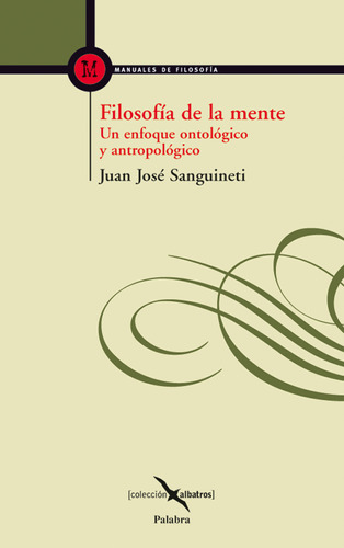 Filosofia De La Mente: Un Enfoque Ontologico Y Antropologico, De Sanguineti, Juan Jose. Editorial Palabra, Tapa Blanda En Español