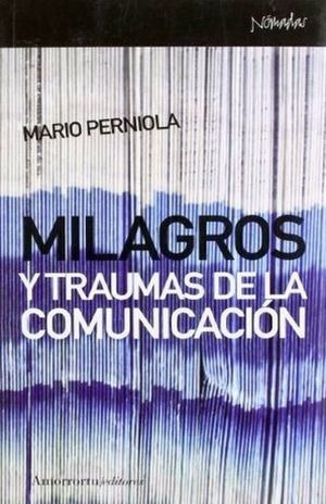 Libro Milagros Y Traumas De La Comunicacion Original