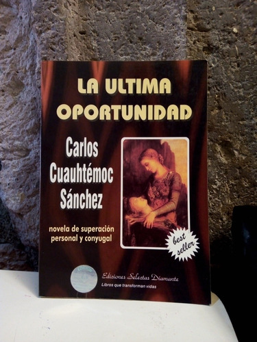 Libro De La Última Oportunidad- Carlos Cuauhtémoc S. (Usado)