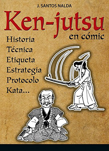 Ken-jutsu En Cómic : Historia, Técnica, Etiqueta, Protocolo,