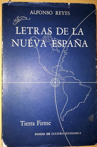 Alfonso Reyes, Letras De La Nueva España, 1a. Ed. 1948, Fce