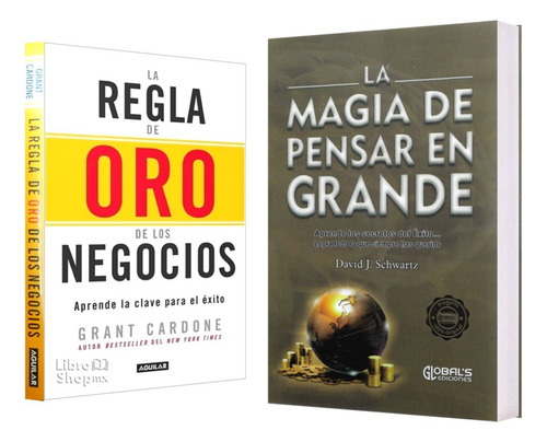 Regla De Oro De Los Negocios + La Magia De Pensar En Grande