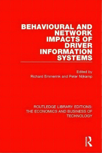 Behavioural And Network Impacts Of Driver Information Systems, De Richard Emmerink. Editorial Taylor Francis Inc, Tapa Dura En Inglés