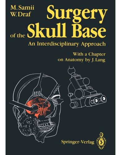 Surgery Of The Skull Base (cirugía De La Base Del Cráneo), De M. Samii. Editorial Springer, Tapa Blanda En Español, 1989