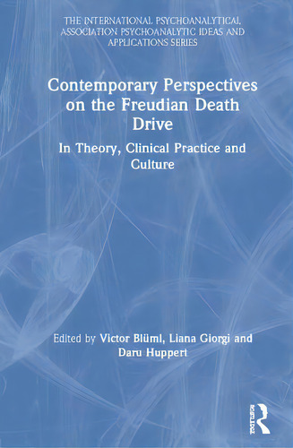 Contemporary Perspectives On The Freudian Death Drive: In Theory, Clinical Practice And Culture, De Blüml, Victor. Editorial Routledge, Tapa Dura En Inglés