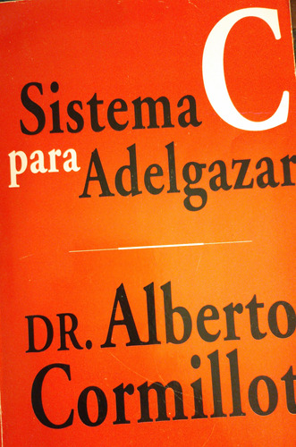 Dr Alberto Cormillot - Sistema   C   Para Adelgazar