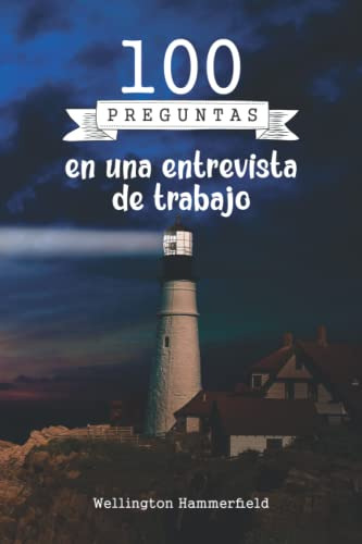 100 Preguntas En Una Entrevista De Trabajo: Superar Con Exit