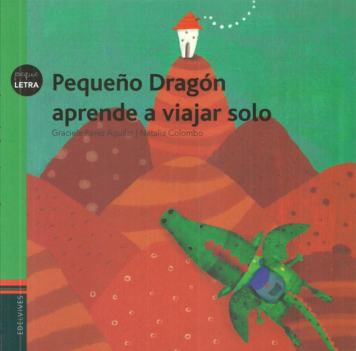 Pequeño Dragon Aprende A Viajar Solo - Graciela Perez Aguila