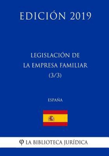 Legislaci N De La Empresa Familiar (3/3) (espa A) (edici N 2