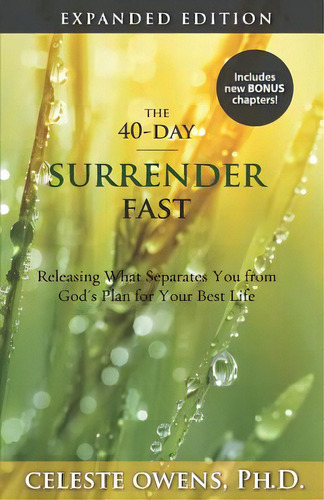The 40-day Surrender Fast: Expanded Edition, De Owens, Celeste C.. Editorial Good Success Pub, Tapa Blanda En Inglés