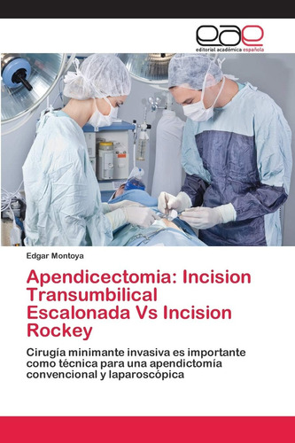 Libro: Apendicectomía: Incisión Transumbilical Escalonada Vs