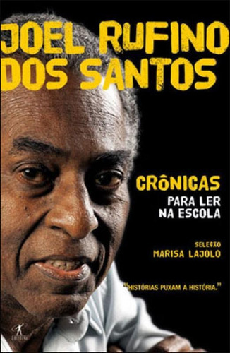 Crônicas para ler  escola - Joel Rufino dos santos, de Santos, Joel Rufino dos. Editora Objetiva, capa mole, edição 1ª edição - 2013 em português