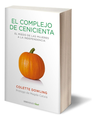 El Complejo De Cenicienta - Colette Dowling - Original