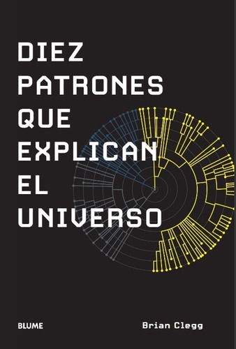 Diez Patrones Que Explican El Universo