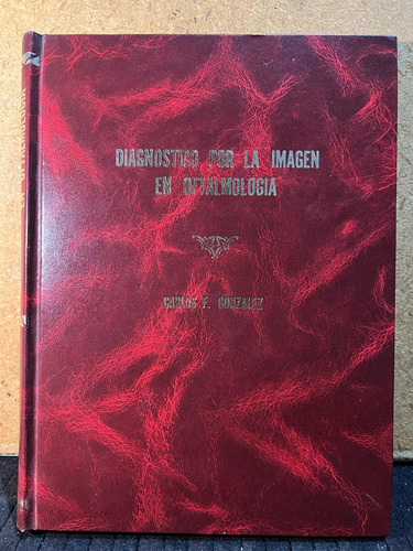 Diagnostico Por Imagen En Oftalmologia, Gonzalez. (copias) (Usado)