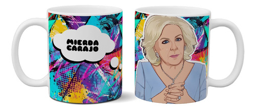 Taza De Cerámica Meme Mierda Carajo Mirtha Exclusiva Art Ml8