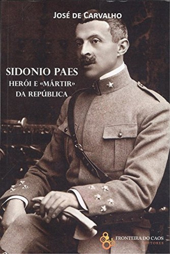 Libro Sidonio Paes: Herói E Martir Da Republica - Carvalho,