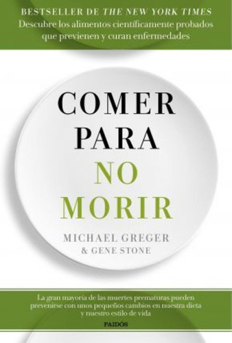 Comer Para No Morir: Descubre Los Alimentos Científicamente 