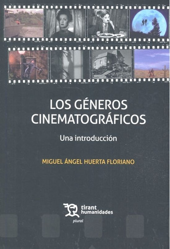Los Gãâ©neros Cinematogrãâ¡ficos, De Huerta Floriano, Miguel Ángel. Editorial Tirant Humanidades, Tapa Blanda En Español