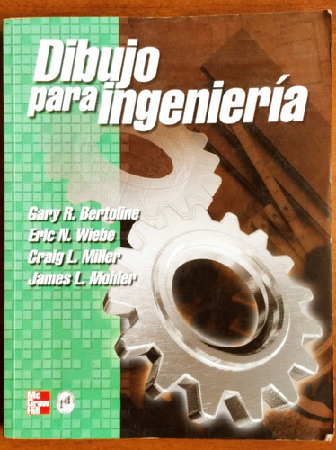 Dibujo Para Ingeniería / Bertoline - Wiebe - Miller - Mohier