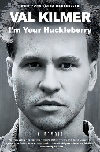 I'm Your Huckleberry : A Memoir, De Val Kilmer. Editorial Simon & Schuster, Tapa Blanda En Inglés