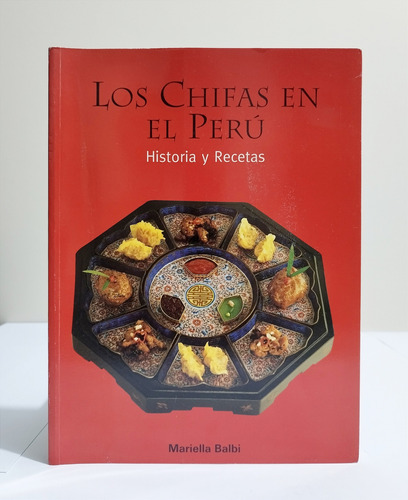 Los Chifas En El Perú / Historia Y Recetas -  Mariella Balbi