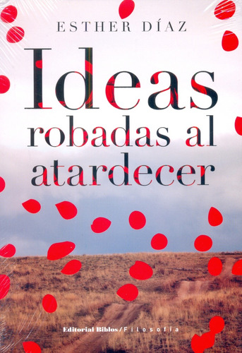 Ideas Robadas Al Atardecer - Esther Díaz