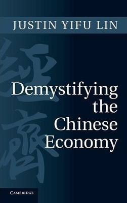 Libro Demystifying The Chinese Economy - Justin Yifu Lin