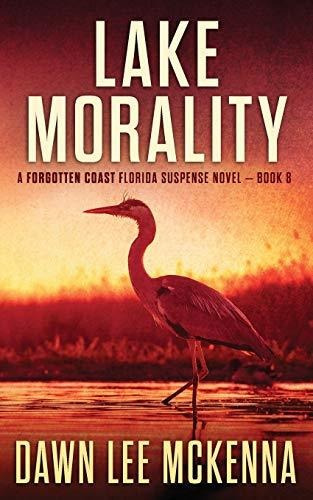 Book : Lake Morality (the Forgotten Coast Florida Suspense.