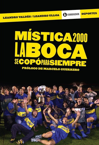 Mística 2000: La Boca se copo para siempre, de Valdés Ulloa. Editorial CORREGIDOR, edición 1 en español