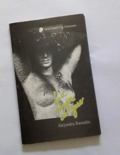 Alejandra Basualto: La Mujer De Yeso. Ed. Documentas. 1988