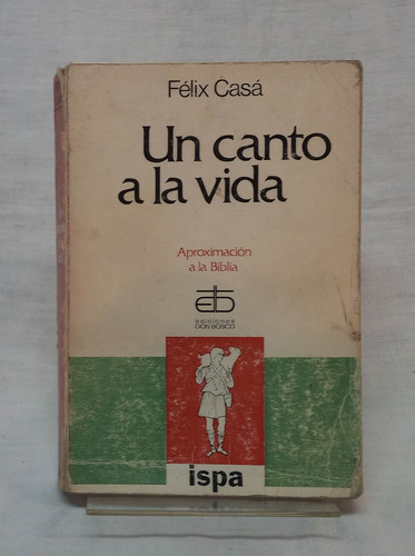 Un Canto A La Vida - Felix Casa